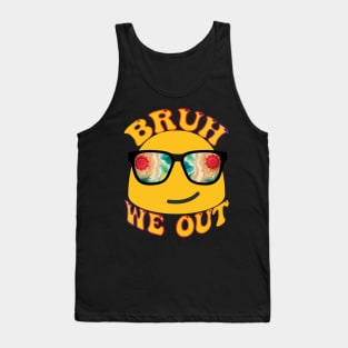 Bruh We Out - Last Day Of School Tank Top